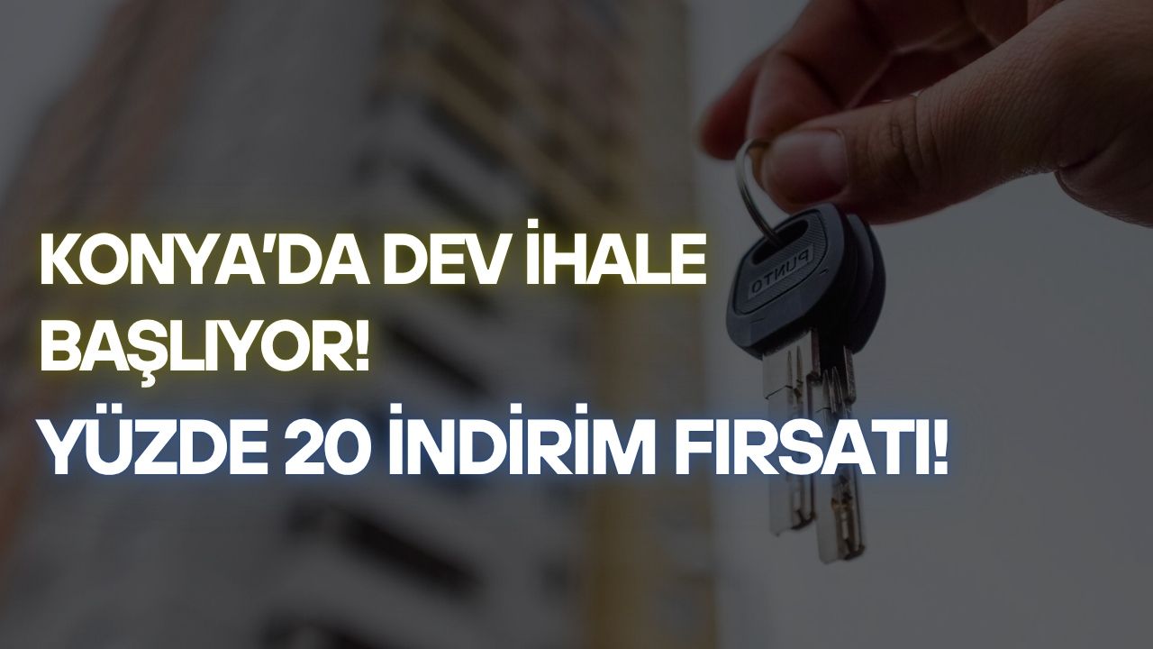 Konya’da dev ihale başlıyor! Arsalar yüzde 20 indirimle satışa çıkıyor!