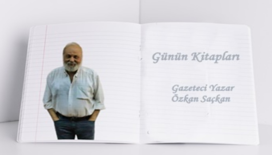 Günün Kitapları | Değerlendirme: Gazeteci Özkan Saçkan