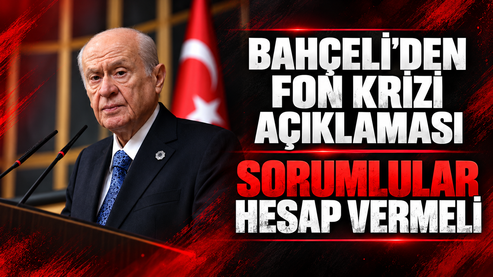 Bahçeli'den "fon krizi" açıklaması: Sorumlular hesap vermeli