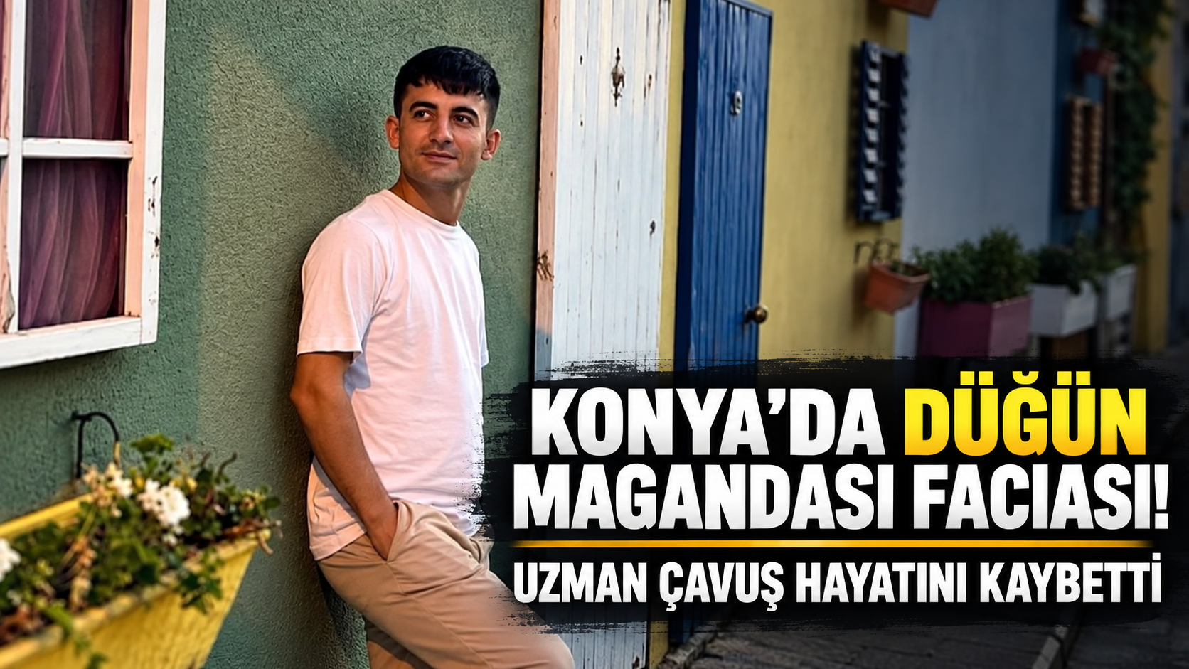 Konya’da düğün magandası faciası! Uzman çavuş hayatını kaybetti