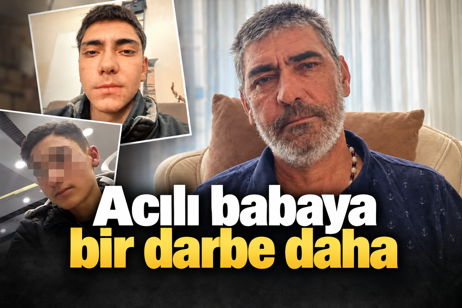 Acılı babaya bir darbe daha